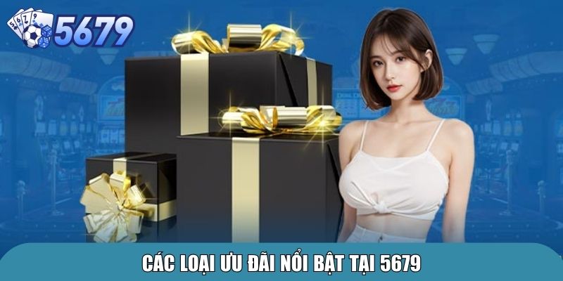Các loại ưu đãi nổi bật tại 5679