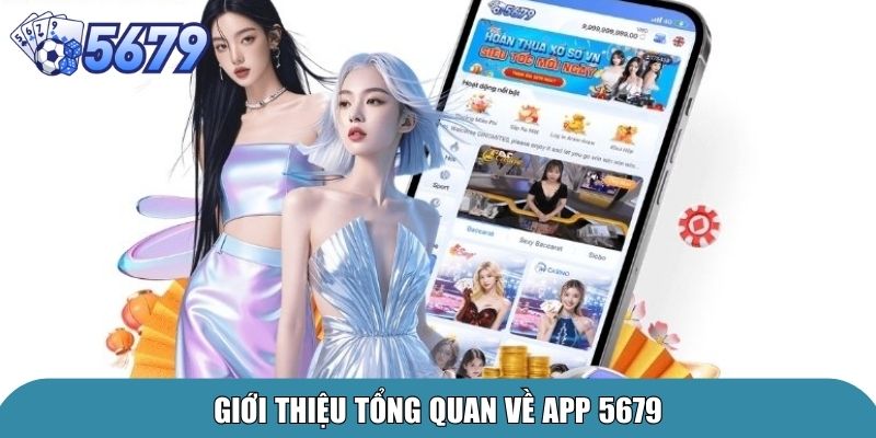 Giới thiệu tổng quan về app 5679
