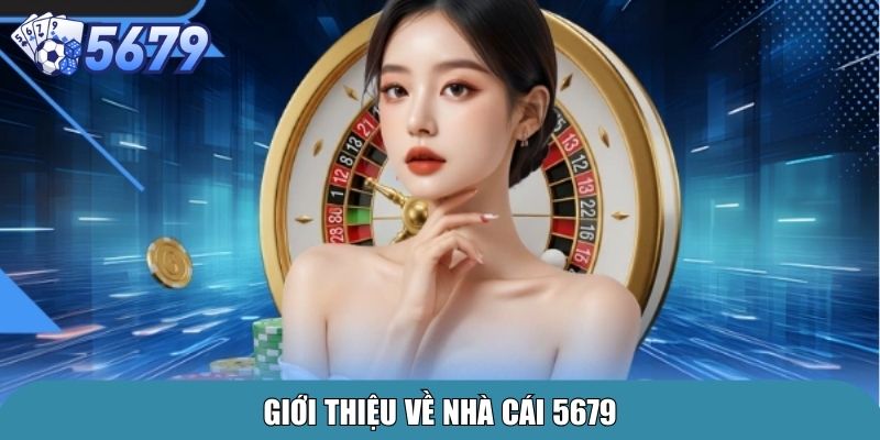 Giới thiệu về nhà cái 5679