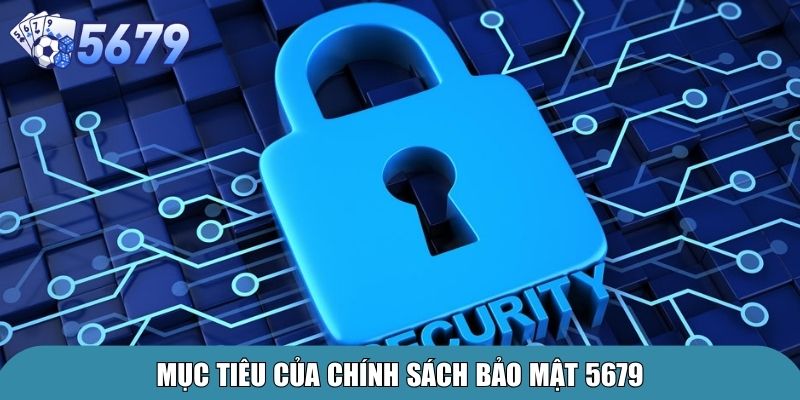 Mục tiêu của chính sách bảo mật 5679