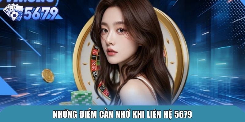 Những điểm cần nhớ khi liên hệ 5679