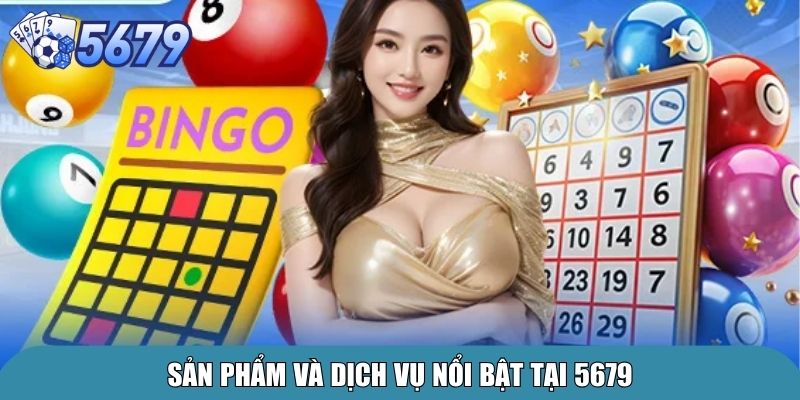 Sản phẩm và dịch vụ nổi bật tại 5679