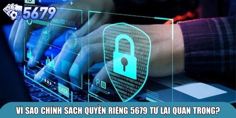 Vì sao chính sách quyền riêng 5679 tư lại quan trọng?