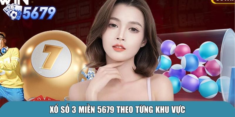 Xổ số 3 miền 5679 theo từng khu vực